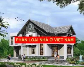 Các loại nhà ở phổ biến Việt Nam và cách phân biệt