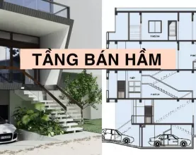 Tầng bán hầm là gì? Quy định xây dựng tầng hầm và tầng bán hầm