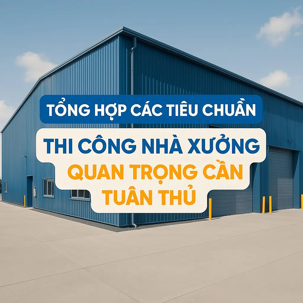 tiêu chuẩn thi công nhà xưởng